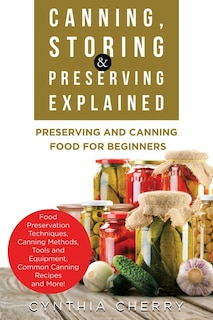 Couverture_Canning, Storing & Preserving Explained