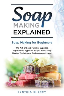 Front cover_Soap Making Explained