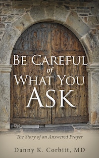 Front cover_Be Careful Of What You Ask