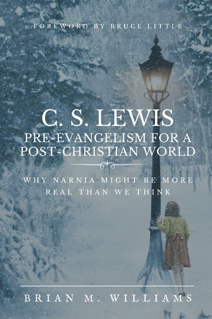 Front cover_C. S. Lewis Pre-Evangelism for a Post- Christian World