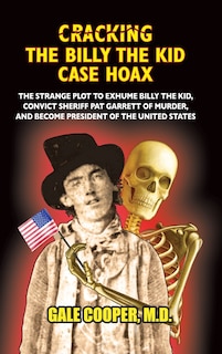 Front cover_Cracking the Billy the Kid Case Hoax