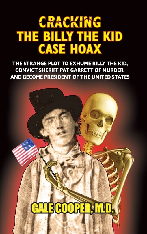 Front cover_Cracking the Billy the Kid Case Hoax