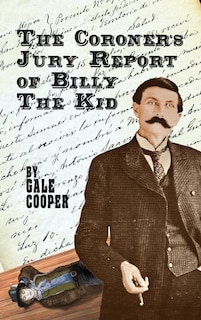 Couverture_The Coroner's Jury Report of Billy The Kid