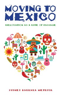 Moving to Mexico: Relocation as a Rite of Passage