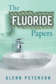 Front cover_The Fluoride Papers