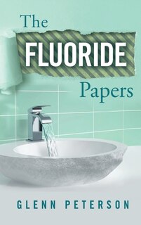 Front cover_The Fluoride Papers
