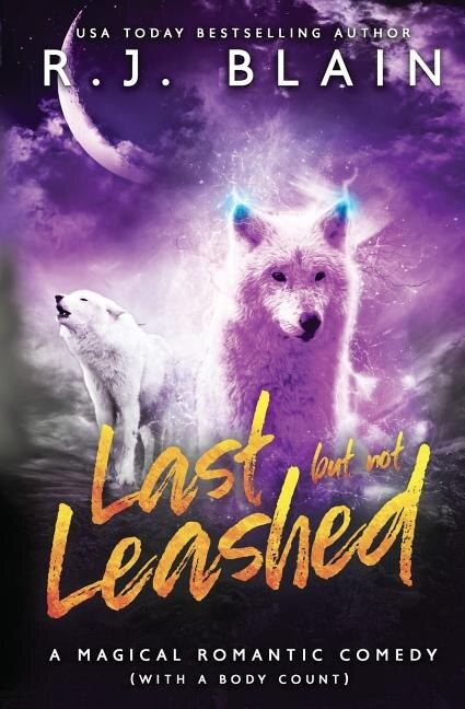 Last but not Leashed: A Magical Romantic Comedy (with a body count)