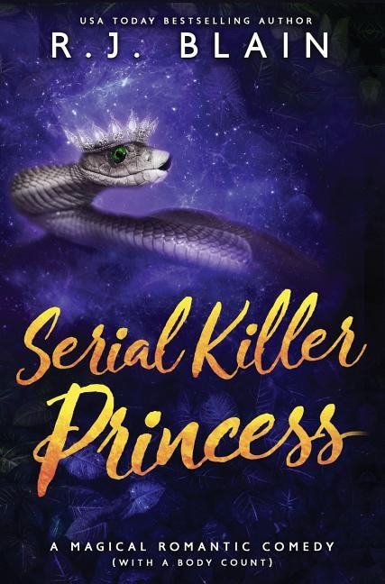 Serial Killer Princess: A Magical Romantic Comedy (with a body count)