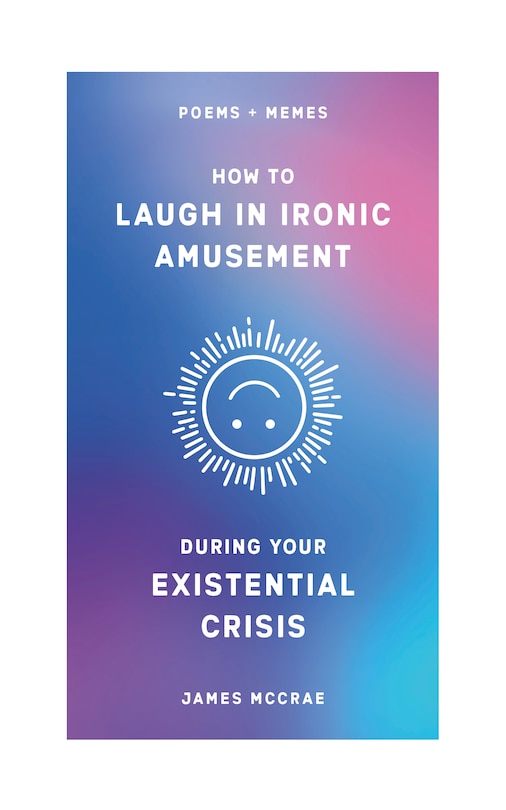 Couverture_How To Laugh In Ironic Amusement During Your Existential Crisis