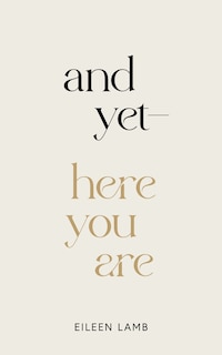 Front cover_And Yet - Here You Are