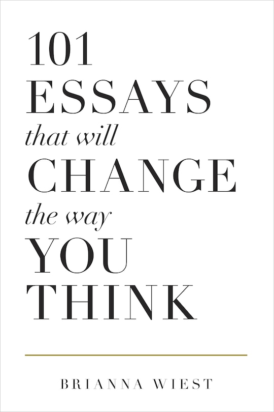 Front cover_101 Essays That Will Change the Way You Think (Limited Edition Hardcover)