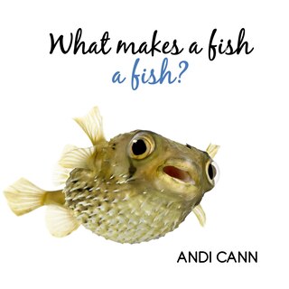 Front cover_What Makes a Fish a Fish?