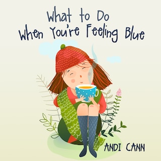 Front cover_What to Do When You're Feeling Blue