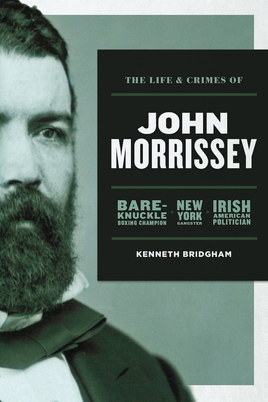 Front cover_The Life and Crimes of John Morrissey