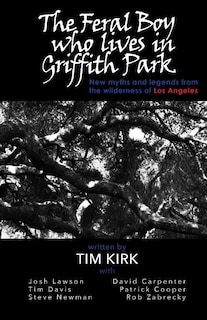Front cover_The Feral Boy Who Lives In Griffith Park