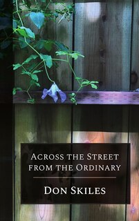 Front cover_Across the Street from the Ordinary
