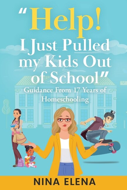 Couverture_Help! I Just Pulled my Kids Out of School