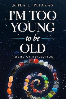 Front cover_I'm Too Young to be Old