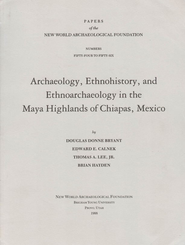 Couverture_Archaeology, Ethnohistory, And Ethnoarchaeology In The Maya Highlands Of Chiapas