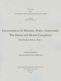 Front cover_Excavations At El Mirador, Peten, Guatemala