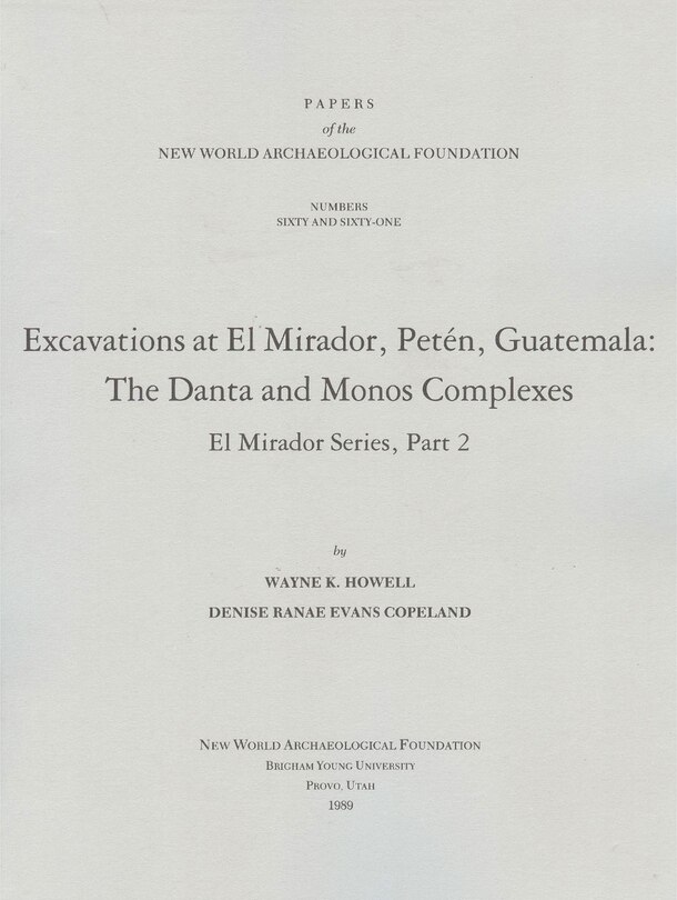 Front cover_Excavations At El Mirador, Peten, Guatemala