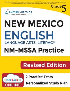New Mexico Measures of Student Success and Achievement (NM-MSSA) Test Practice: Grade 5 English Language Arts Literacy (ELA) Practice Workbook and Full-length Online Assessments: Grade 5 English Language Arts Literacy (ELA) Practice Workbook and Full-length Online Assessments: New Mexico Test Study Guide