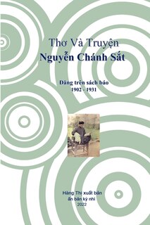 Thơ Và Truyện Nguyễn Chánh Sắt: Đăng trên sách báo 1902-1931