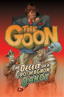 Front cover_The Goon Volume 2: The Deceit of a Cro-Magnon Dandy