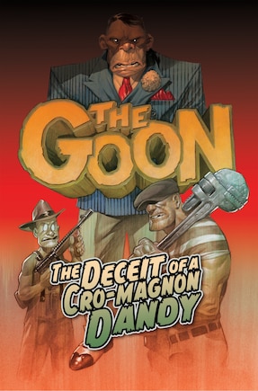 The Goon Volume 2: The Deceit of a Cro-Magnon Dandy