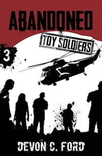 Abandoned: Toy Soldiers Book Three