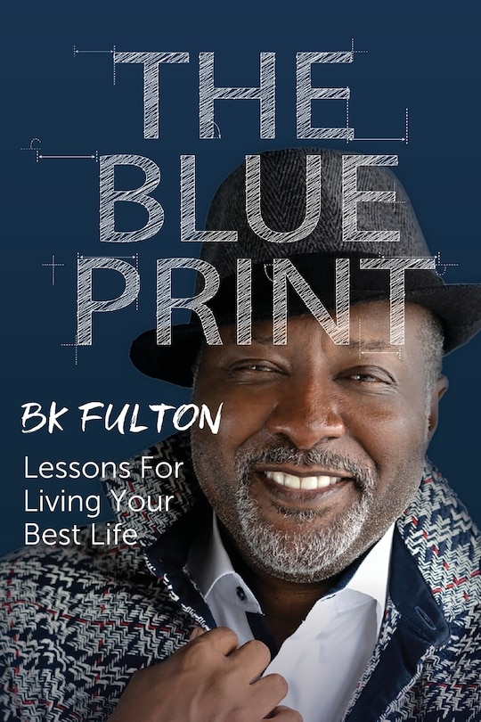 The Blueprint: Lessons for Living Your Best Life