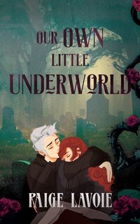 Front cover_Our Own Little Underworld