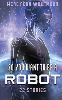 Front cover_So You Want To Be A Robot