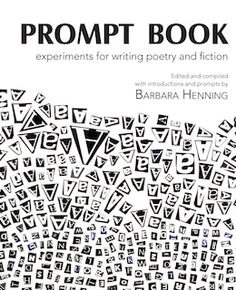 Prompt Book: Experiments for Writing Poetry and Fiction