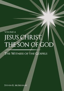 Front cover_Jesus Christ, the Son of God, the Witness of the Gospels, Vol. 4