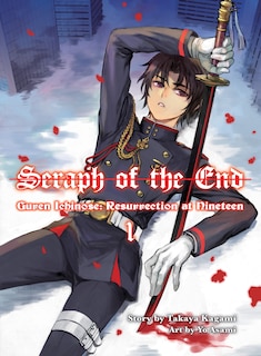 Front cover_Seraph of the End: Guren Ichinose, Resurrection at Nineteen, volume 1