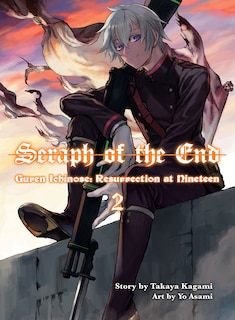 Front cover_Seraph Of The End: Guren Ichinose, Resurrection At Nineteen, Volume 2