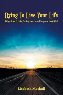 Front cover_Dying to Live Your Life