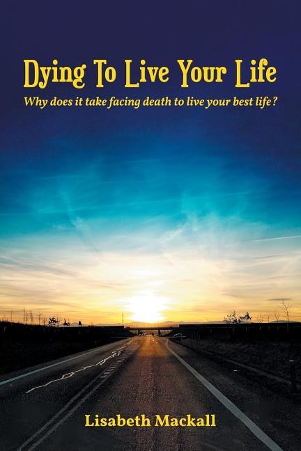 Front cover_Dying to Live Your Life