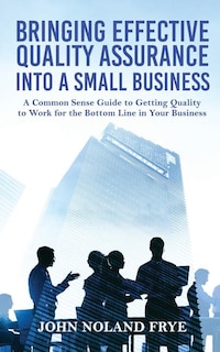 Front cover_Bringing Effective Quality Assurance Into A Small Business