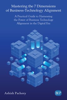 Front cover_Mastering The 7 Dimensions Of Business-technology Alignment