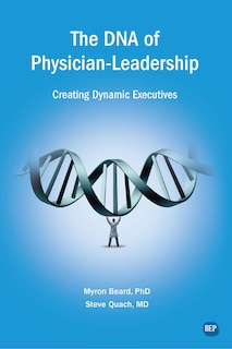 Couverture_The Dna Of Physician Leadership