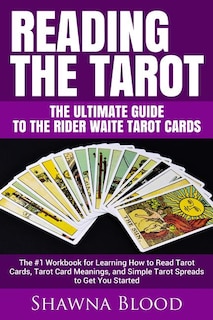 Front cover_Reading the Tarot - the Ultimate Guide to the Rider Waite Tarot Cards