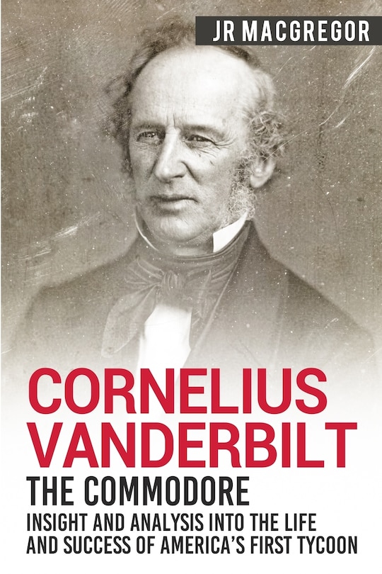 Front cover_Cornelius Vanderbilt - The Commodore