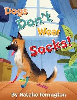 Dogs Don't Wear Socks!