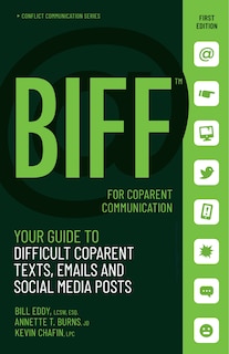 Biff For Coparent Communication: Your Guide To Difficult Texts, Emails, And Social Media Posts