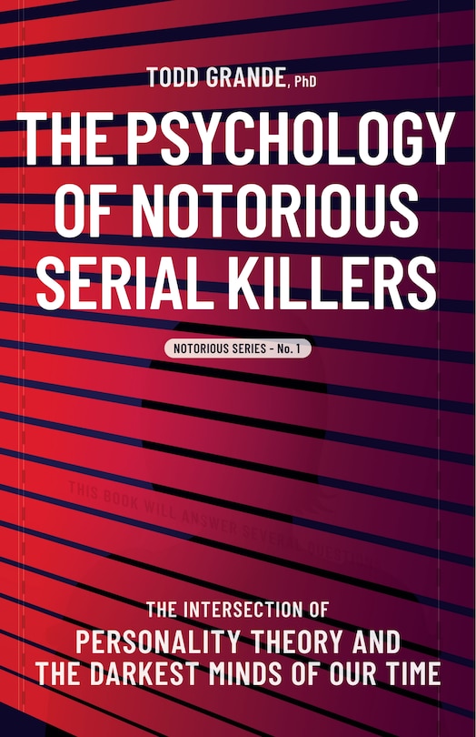 Couverture_The Psychology Of Notorious Serial Killers