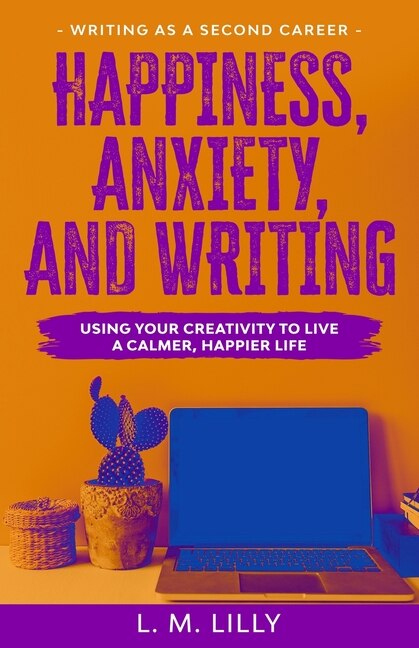 Front cover_Happiness, Anxiety, and Writing