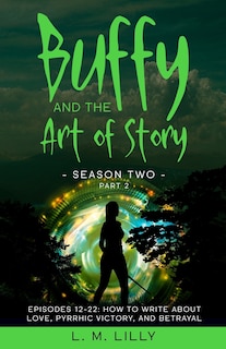 Couverture_Buffy and the Art of Story Season Two Part 2; Episodes 12-22
