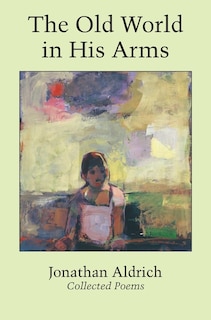 Front cover_The Old World in His Arms